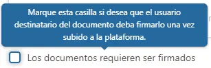 Mensaje que indica que al marcarse la casilla se subirá documentación que requiera firma